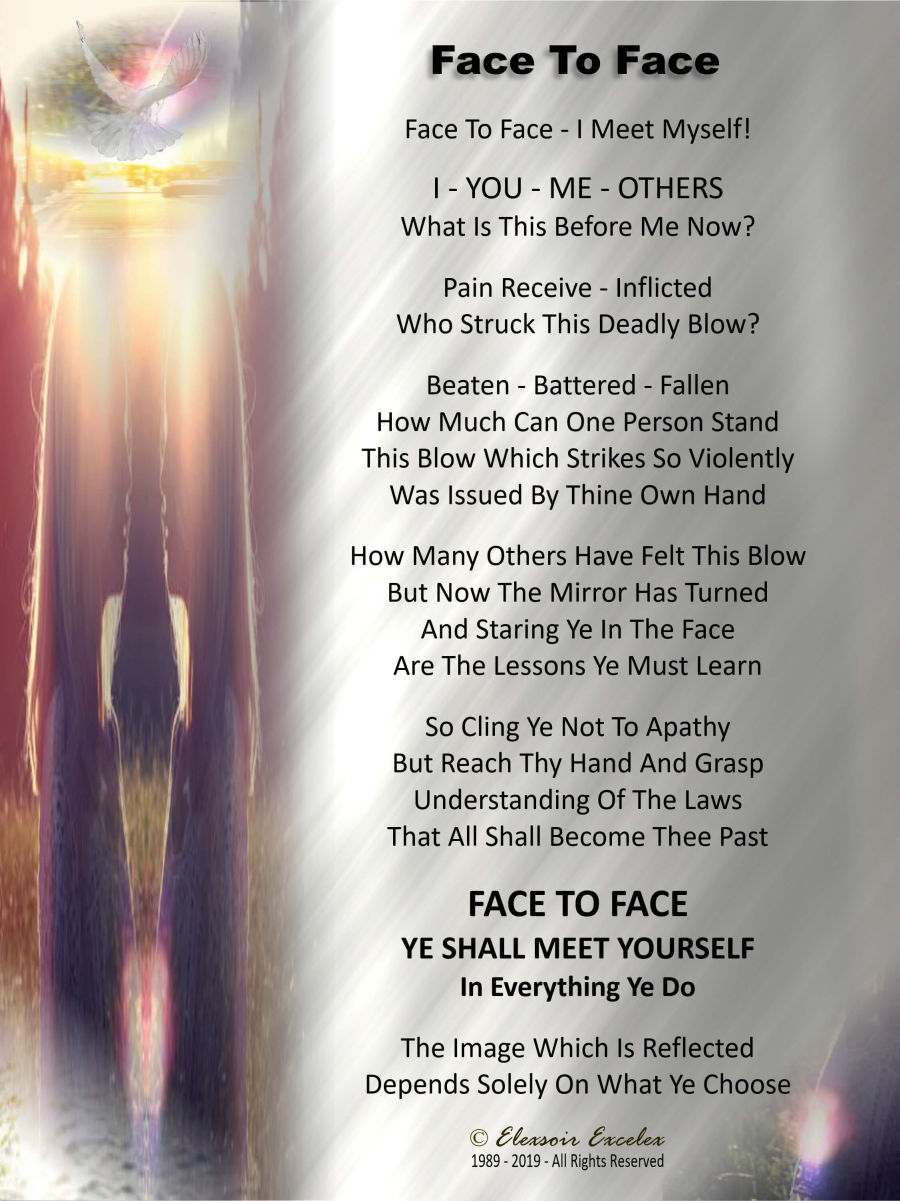 Poem - Face To Face - Transformation Poetry Series - Copyright 1989-2019 Elexsoir Excelex Thou Art